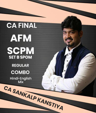 CA Final AFM and Set B SPOM (SCPM) Regular Combo By CA Sankalp Kanstiya - Zeroinfy