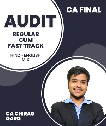 CA Final Audit Regular Cum Fast Track Batch By CA Chirag Garg