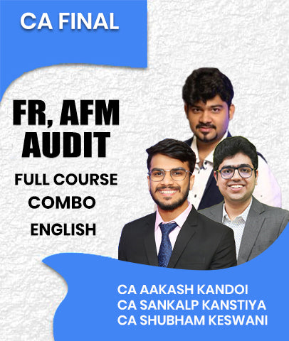CA Final FR, AFM and Audit Full Course Combo In English By CA Aakash Kandoi, CA Sankalp Kanstiya and CA Shubham Keswani
 - Zeroinfy