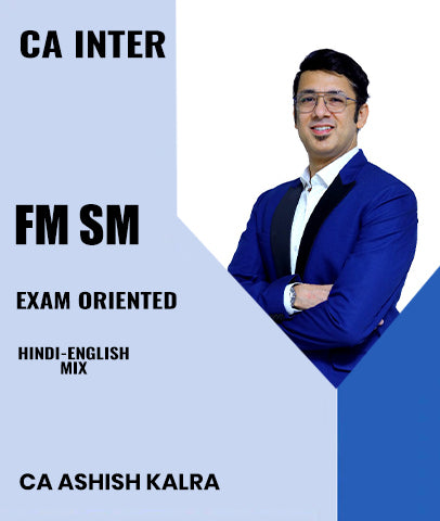 CA Inter FM SM Exam Oriented By CA Ashish Kalra - Zeroinfy