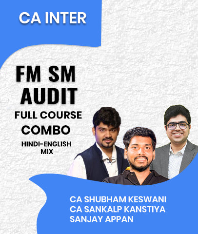 CA Inter FM SM and Audit Full Course Combo By CA Shubham Keswani, CA Sankalp Kanstiya and Sanjay Appan