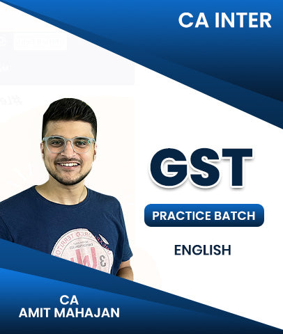 CA Inter GST Practice Batch In English By CA Amit Mahajan