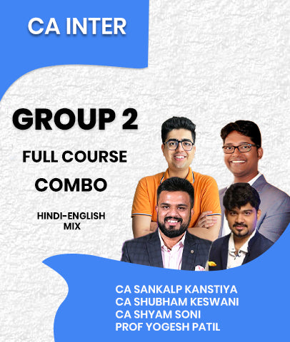 CA Inter Group 2 Full Course Combo By CA Sankalp Kanstiya, CA Shubham Keswani, CA Shyam Soni and Prof Yogesh Patil