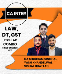 CA Inter Law, DT, GST Regular Combo By CA Shubham Singhal, Yash khandelwal and Vishal Bhattad