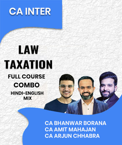 CA Inter Law and Taxation Full Course Combo By CA Bhanwar Borana, CA Amit Mahajan and CA Arjun Chhabra