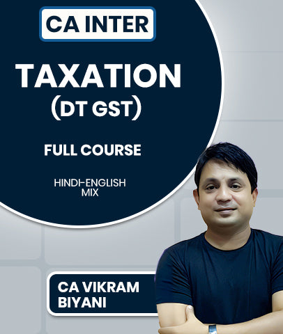 CA Inter Taxation (DT GST) Full Course Video Lectures By CA Vikram Biyani