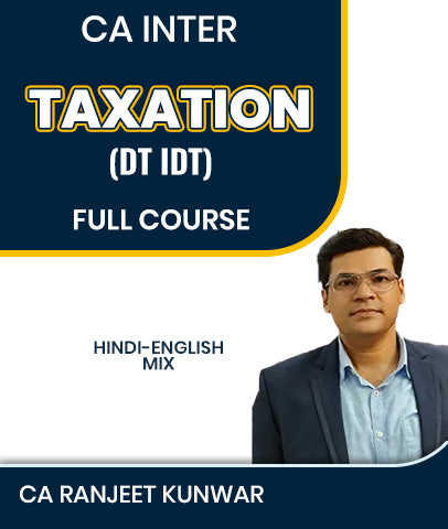 CA Inter Taxation (DT IDT) Full Course By CA Ranjeet Kunwar - Zeroinfy