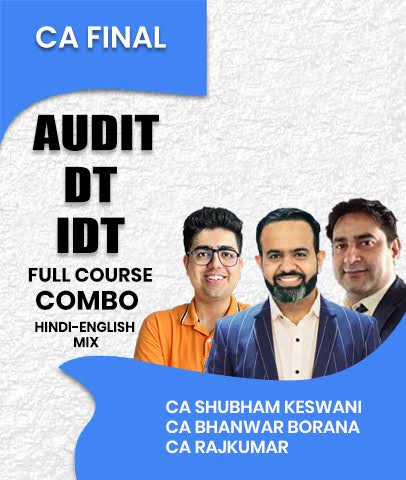 CA Final Audit, DT and IDT Full Course Combo By CA Shubham Keswani, CA Bhanwar Borana and CA Rajkumar