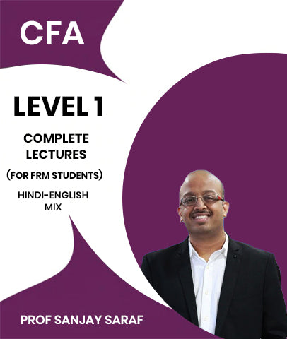 CFA Level 1 Complete Lectures By Prof Sanjay Saraf (For FRM Students) -