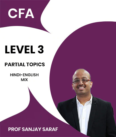 CFA Level 3 Partial Topics By Prof Sanjay Saraf - Zeroinfy