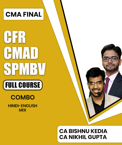 CMA Final CFR, CMAD and SPMBV Full Course Combo By CA Bishnu Kedia and CA Nikhil Gupta