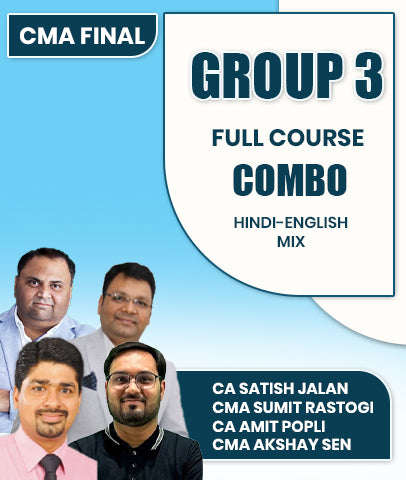 CMA Final Group 3 Full Course Combo By CA Satish Jalan, CMA Sumit Rastogi, CA Amit Popli and CMA Akshay Sen