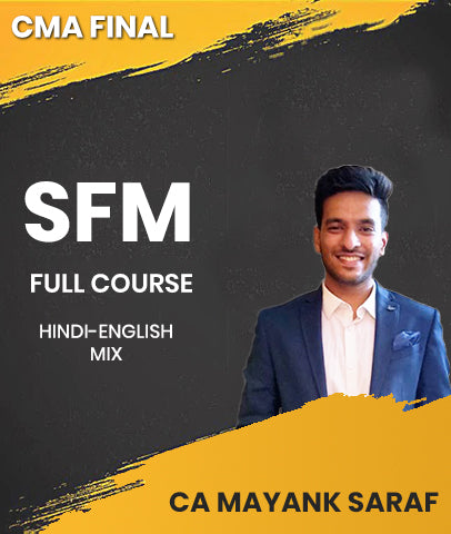 CMA Final Strategic Financial Management (SFM) Full Course By CA Mayank Saraf - Zeroinfy