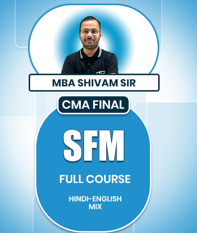 CMA Final Strategic Financial Management (SFM) Full Course By MBA Shivam Sir
