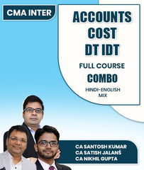 CMA Inter Accounts, Cost and DT IDT Full Course Combo By CA Santosh Kumar, CA Satish Jalan and CA Nikhil Gupta