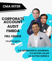 CMA Inter Corporate Account, Audit and FMBDA Full Course By CA Abhimannyu Agarwal, CA Satish Jalan and CA Satish Sureka