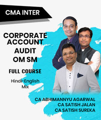 CMA Inter Corporate Account, Audit and OM SM Full Course By CA Abhimannyu Agarwal, CA Satish Jalan and CA Satish Sureka