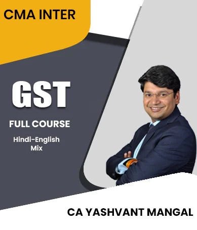 CMA Inter Indirect Tax (IDT) (GST and Customs) Full Course By CA Yashvant Mangal - Zeroinfy