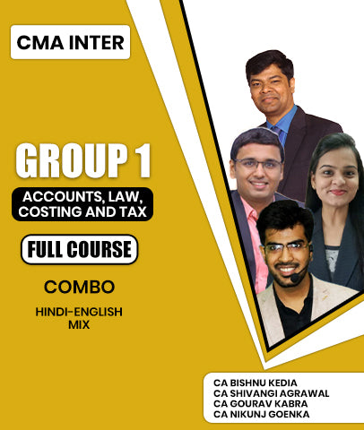 CMA Inter Group 1 Accounts, Law, Costing and Tax Full Course Combo By CA Bishnu Kedia, CA Shivangi Agrawal, CA Gourav Kabra and CA Nikunj Goenka