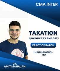 CMA Inter Taxation (Income Tax and GST) Practice Batch By CA Amit Mahajan