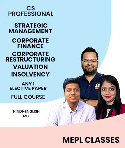 CS Professional Strategic Management and Corporate Finance and Corporate Restructuring, Valuation and Insolvency Full Course Combo By MEPL Classes