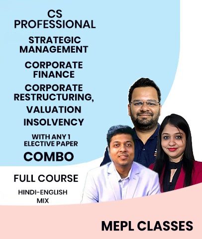 CS Professional Strategic Management and Corporate Finance and Corporate Restructuring, Valuation and Insolvency With Any 1 Elective Paper Full Course Combo By MEPL Classes