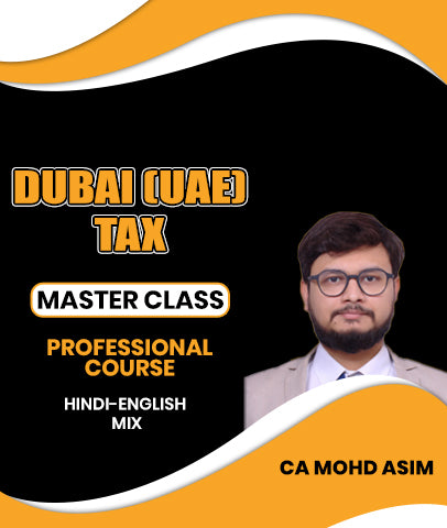 Dubai (UAE) Tax Masterclass Professional Course By CA Mohd Asim