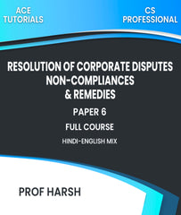 CS Professional Paper 6 Resolution of Corporate Disputes,Non-Compliances & Remedies Full Course By Prof Harsh - Zeroinfy
