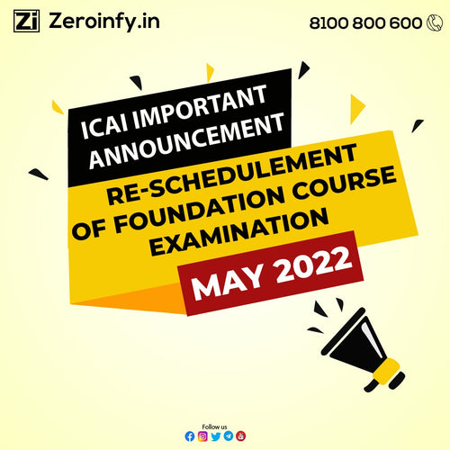 ICAI Announcement -  Re-schedulement of Foundation Course Examination, May 2022