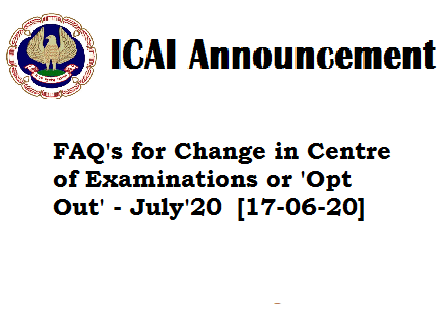 ICAI - FAQ for Change in Center or Opt Out for July 20