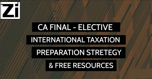 Preparation Strategy for Elective paper-6C International Taxation