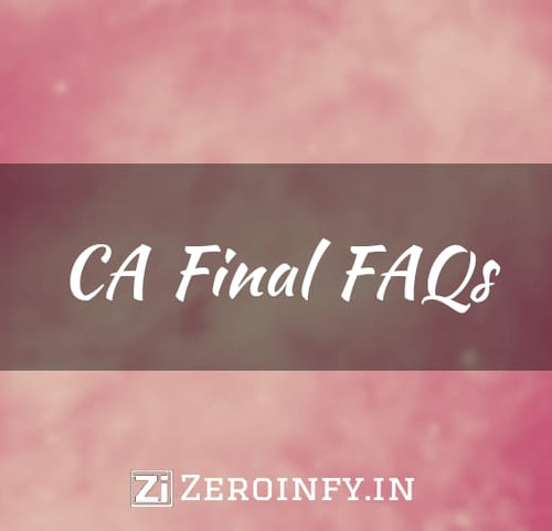 CA Final FAQs - Answered