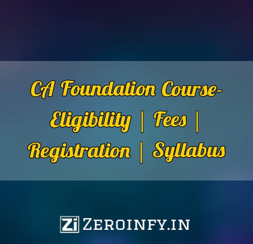 CA Foundation – Eligibility, Registration, Fees & Syllabus