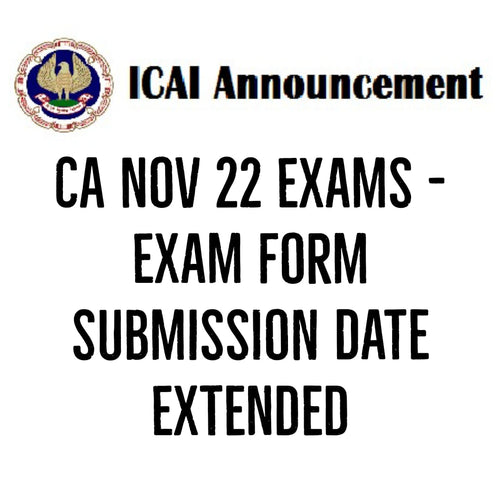 Submission of Online Exam Application Forms for CA Exams, Nov 22