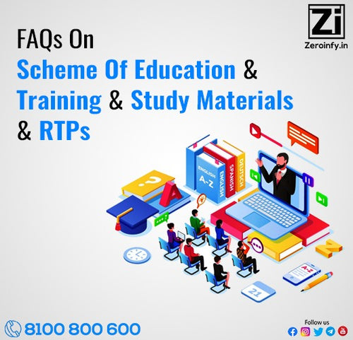 FAQs On Scheme Of Education And Training & Study Materials and RTPs