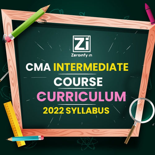 Unveiling the CMA Intermediate Course Curriculum - 2022 Syllabus