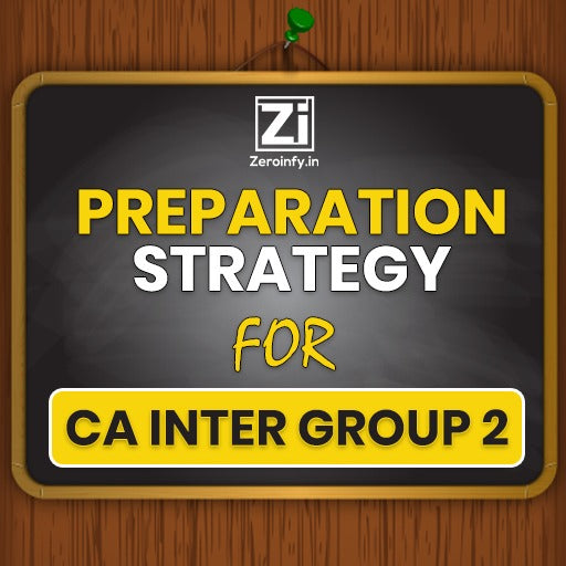 Preparation Strategy for CA Inter Group 2 for May 2026 Exams