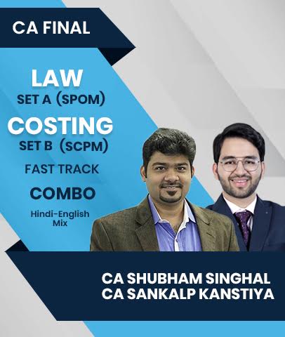 CA Final SPOM Set A Law and Set B SCPM (Costing) Fast Track Combo By CA Shubham Singhal and CA Sankalp Kanstiya