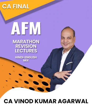 CA Final AFM Marathon Revision Lectures By CA Vinod Kumar Agarwal