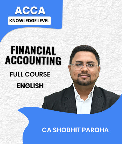 ACCA Knowledge Level Financial Accounting Full Course In English By CA Shobhit Paroha