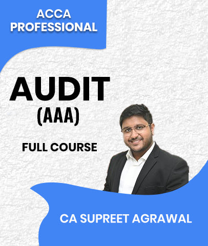ACCA Professional Level Advanced Audit and Assurance (AAA) Full Course By CA Supreet Agrawal