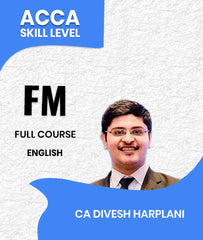 ACCA Skill Level Financial Management (FM) Full Course In English By CA Divesh Harplani
