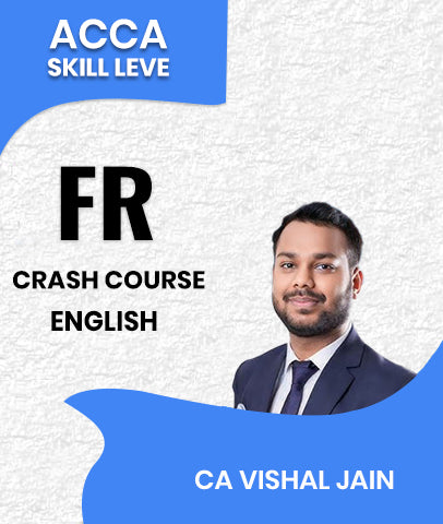 ACCA Skill Level Financial Reporting (FR) Crash Course In English By CA Vishal Jain