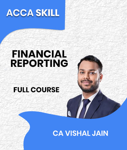 ACCA Skill Level Financial Reporting (FR) Full Course By CA Vishal Jain