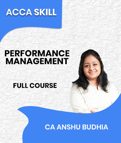 ACCA Skill Level Performance Management (PM) Full Course By CA Anshu Budhia