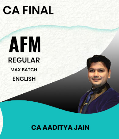 CA Final AFM Regular Max Batch In English By CA Aaditya Jain