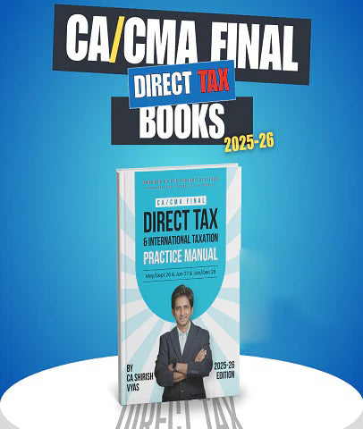 CA / CMA Final Direct Tax Practice Manual By CA Shirish Vyas