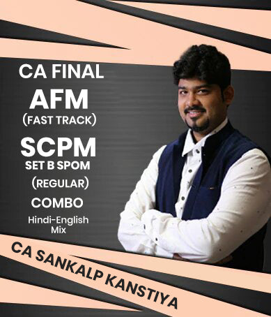 CA Final AFM Fast Track and Set B SPOM (SCPM) Regular Combo By CA Sankalp Kanstiya - Zeroinfy