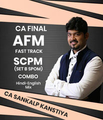 CA Final AFM Fast Track and Set B SPOM (SCPM) Regular Combo In English By CA Sankalp Kanstiya