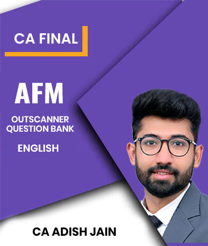CA Final AFM Outscanner Question Bank By CA Adish Jain
